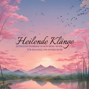 Heilende Klänge: Entspannungsreise durch Reiki-Musik für Balance und Innere Ruhe - Schlafen Akademie