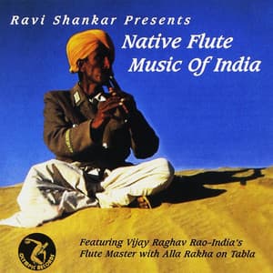 Ravi Shankar Presents: Native Flute Music of India - Alla Rakha