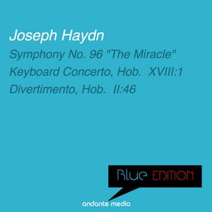 Blue Edition - Haydn: Symphony No. 96 "The Miracle" & Keyboard Concerto, Hob. XVIII:1 - Joseph Haydn