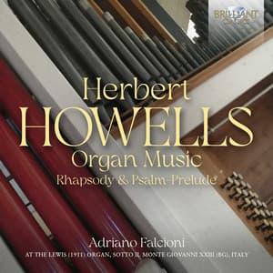 Howells: Organ Music; Rhapsody & Psalm-Prelude - Herbert Howells
