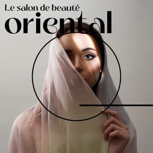 Le salon de beauté oriental: Musique chinoise pour la guérison journée spa, relaxation orientale, massage spa - Oasis de Musique Zen Spa
