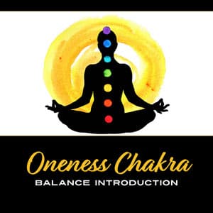 Oneness Chakra: Balance Introduction - Chakra Meditation Zone