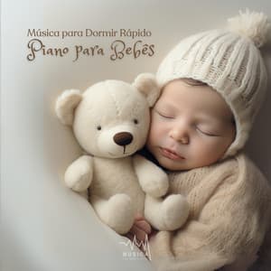 Música para Dormir Rápido: Piano para Bebês - Música para Dormir Rápido