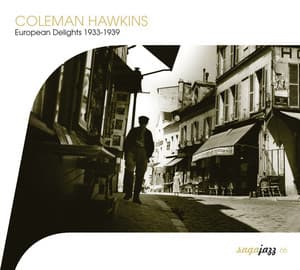 Saga Jazz: European Delights 1933-1939 - Coleman Hawkins