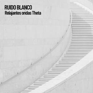 Ruido Blanco: Relajantes ondas Theta - White Noise