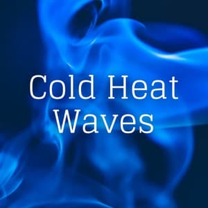 Cold Heat Waves - Nature Soundzzz Club