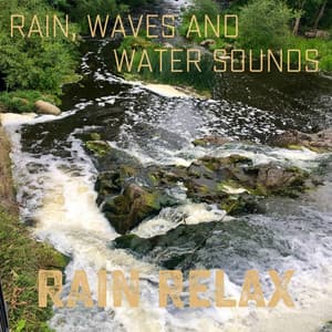Rain, Waves and Water Sounds - Rain relax