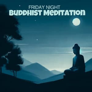 Friday Night Buddhist Meditation: Relax and Calm Down After a Whole Week - Buddhist Meditation Temple