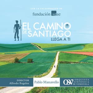 Pablo Manavello: El Camino de Santiago Llega a Ti - Orquesta Sinfónica Venezuela