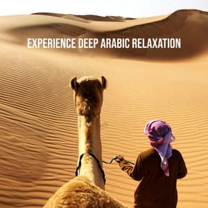 Experience Deep Arabic Relaxation: Chill Out Spa Collection, Extreme Body Relaxation - Arabian New Age Music Creation