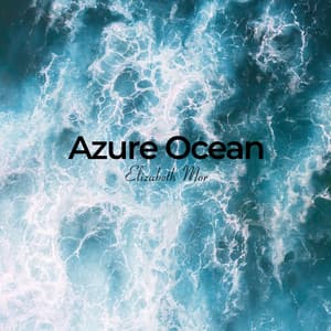 Azure Ocean - Elizabeth Mor