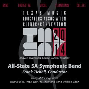 2014 Texas Music Educators Association : All-State 5A Symphonic Band - Texas All-State 5A Symphonic Band
