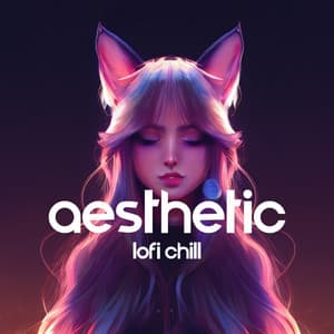 Aesthetic Lofi Chill: Music to Put You in a Better Mood, Study, Relax, Sleep - Dj Lofi