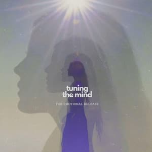 Tuning the Mind for Emotional Release - Brain Power Academy