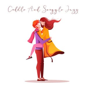 Cuddle And Snuggle Jazz - The Romantic Astronaut