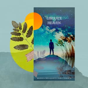 Liberate Heaven - Musica Relajante Para Dormir