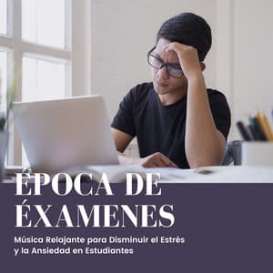 Época de Éxamenes: Música Relajante para Disminuir el Estrés y la Ansiedad en Estudiantes - Musica Clasica Relax