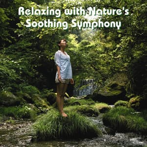 Relaxing with Nature's Soothing Symphony - La Nature