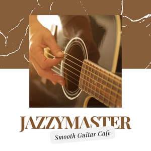 Smooth Guitar Cafe - Jazzymaster
