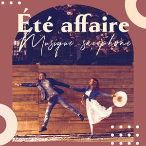 Été affaire: Musique instrumentale au saxophone pour les amoureux et la romance - Jazzy Romantique