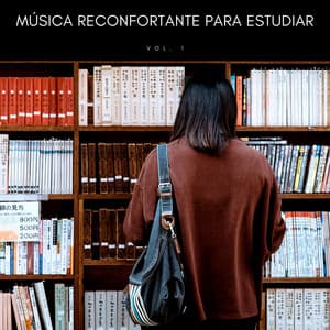 Música Reconfortante Para Estudiar Vol. 1 - Serenidad Academy