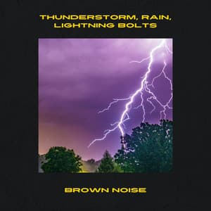 Thunderstorm, Rain, Lightning Bolts, Brown Noise, Loopable - Elements of Nature