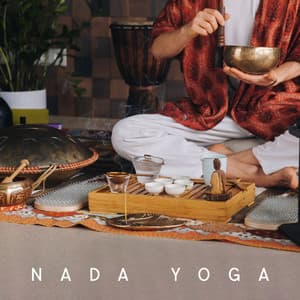 Nada Yoga: The State of Calm, Hear the Ultimate Sound, Deep Listening Meditation to Quiet the Mind - Yin Yoga Music Collection