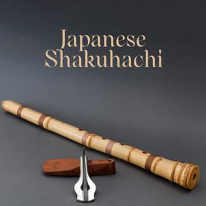 Japanese Shakuhachi: Music Perfect for Deep Relaxation, Meditation & Contemplation - Japanese Relaxation and Meditation