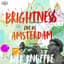 Brightness: Live in Amsterdam
