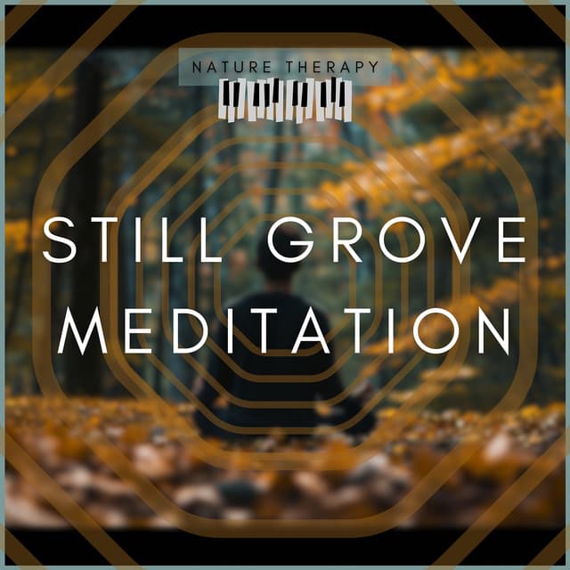 Still Grove Meditation - Nature Therapy