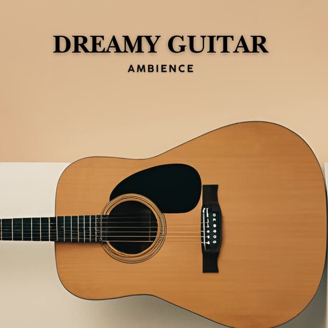 Dreamy Guitar Ambience - Guitar Instrumentals