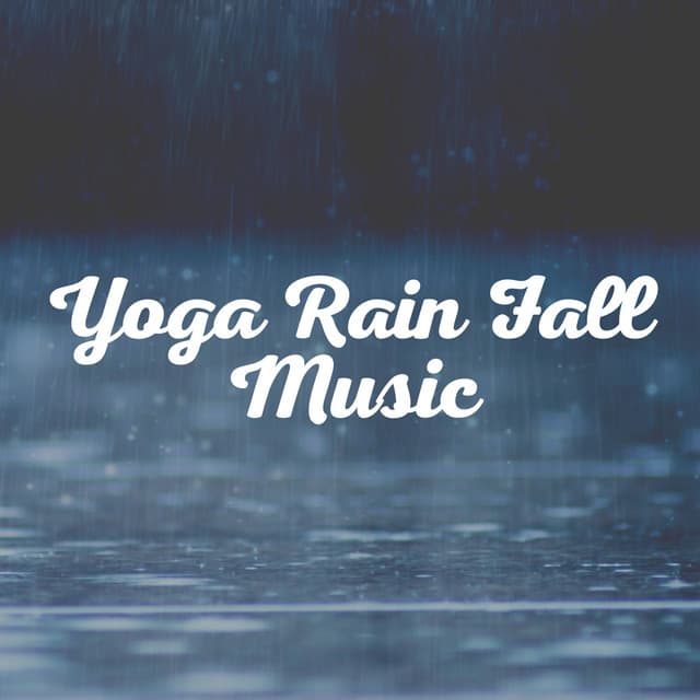 Yoga Rain Fall Music - Rain FX