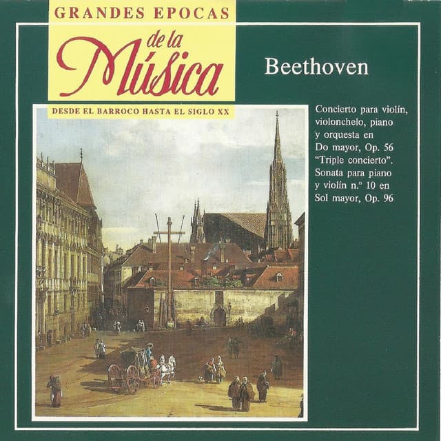 Grandes Épocas de la Música. Beethoven: Concierto Op. 56, Sonata No. 10 Op.96 - Ludwig van Beethoven