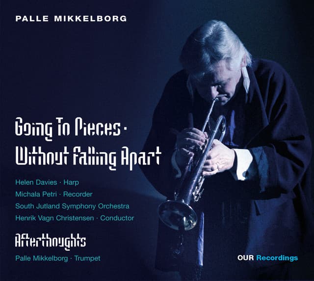 Going to Pieces Without Falling Apart - Palle Mikkelborg