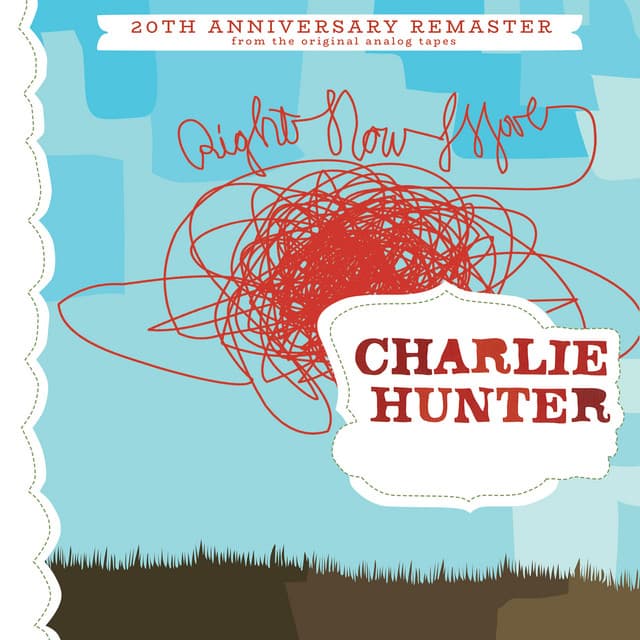 Right Now Move - Charlie Hunter