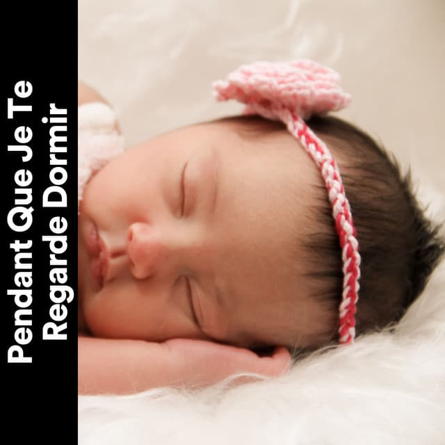 Pendant Que Je Te Regarde Dormir - Comptines