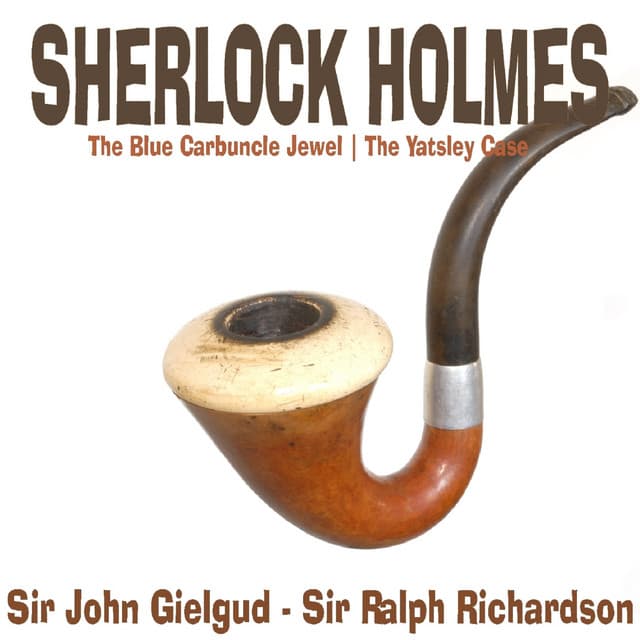 Sherlock Holms - The Blue Carbuncle Jewel, The Yatsley Case - Sir John Gielgud