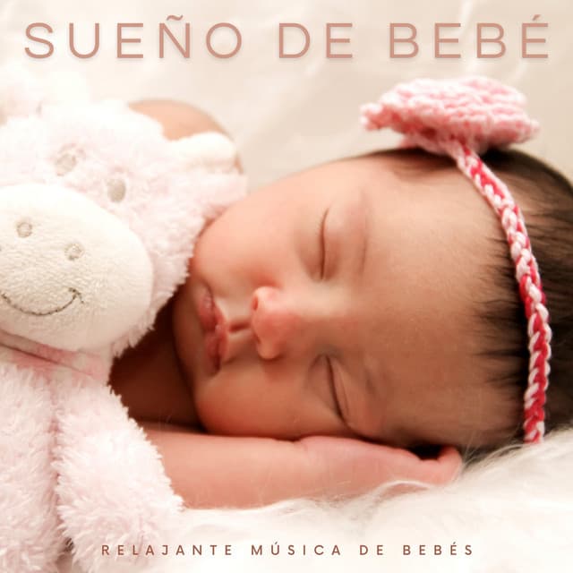Sueño De Bebé: Relajante Música De Bebés - Música Para Niños