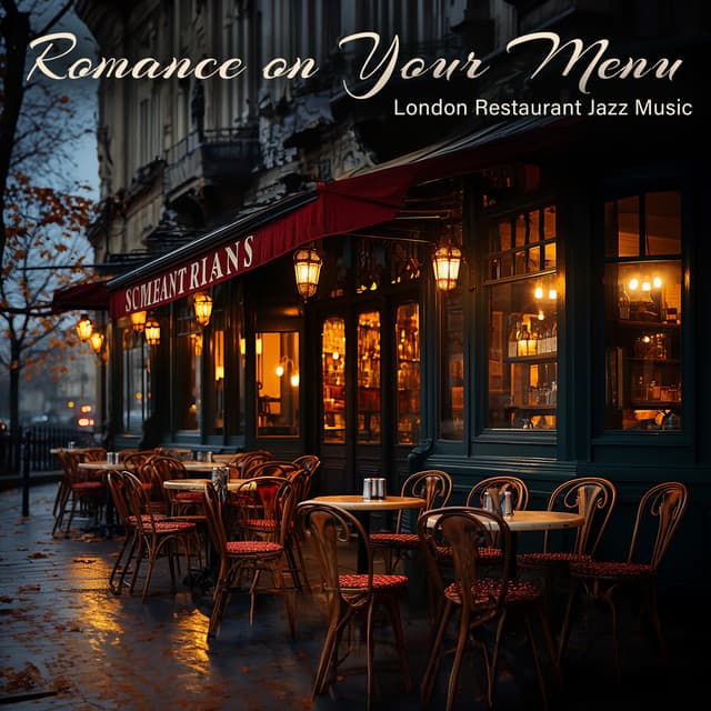 Romance on Your Menu: London Restaurant Jazz Music, London Night Jazz Music, Chill Out Slow Saxophone Collection - Coffee Lounge Collection