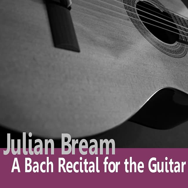 Bach: A Bach Recital for Guitar - Julian Bream