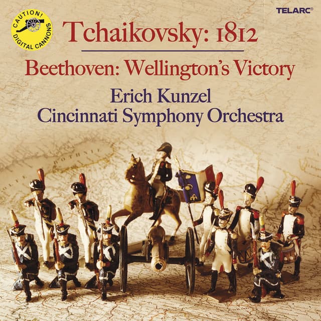 Tchaikovsky: 1812 Overture, Op. 49, TH 49 - Beethoven: Wellington's Victory, Op. 91 - Erich Kunzel