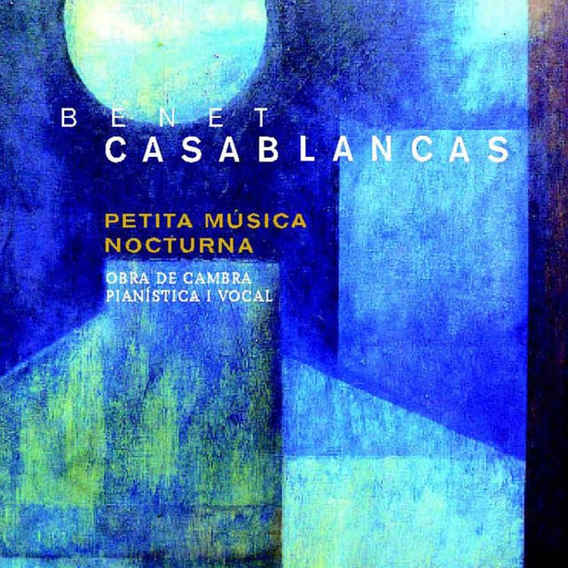 Benet Casablancas: Petita Música Nocturna. Obra de Cambra Pianística i Vocal - Benet Casablancas