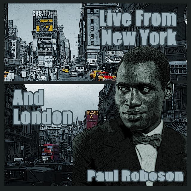 Live from New York and London - Paul Robeson