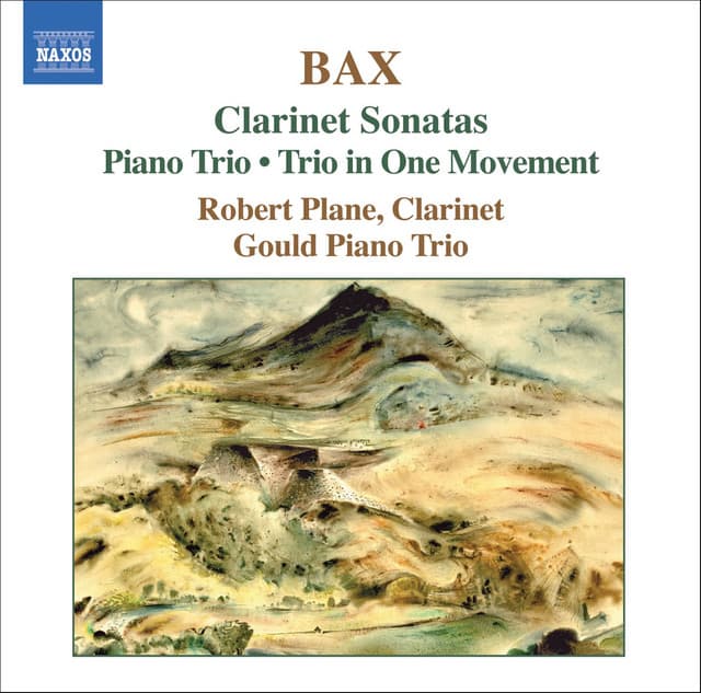Bax: Clarinet Sonatas / Piano Trio / Trio in One Movement - Arnold Bax