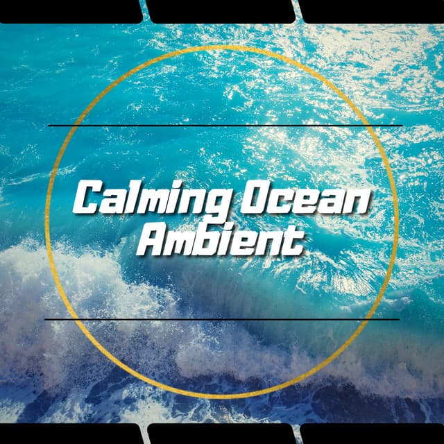 Calming Ocean Ambient - Sea Waves Channel