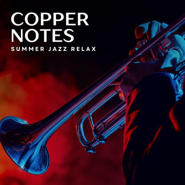 Copper Notes: Easy Listening Jazz - Summer Jazz Relax