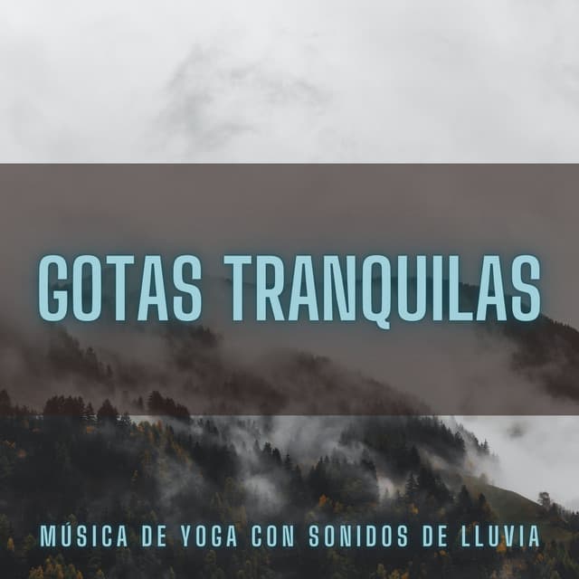 Gotas Tranquilas: Música De Yoga Con Sonidos De Lluvia - Muestreo de lluvia profunda