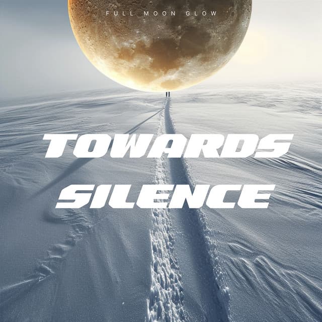 Towards Silence - Full Moon Glow