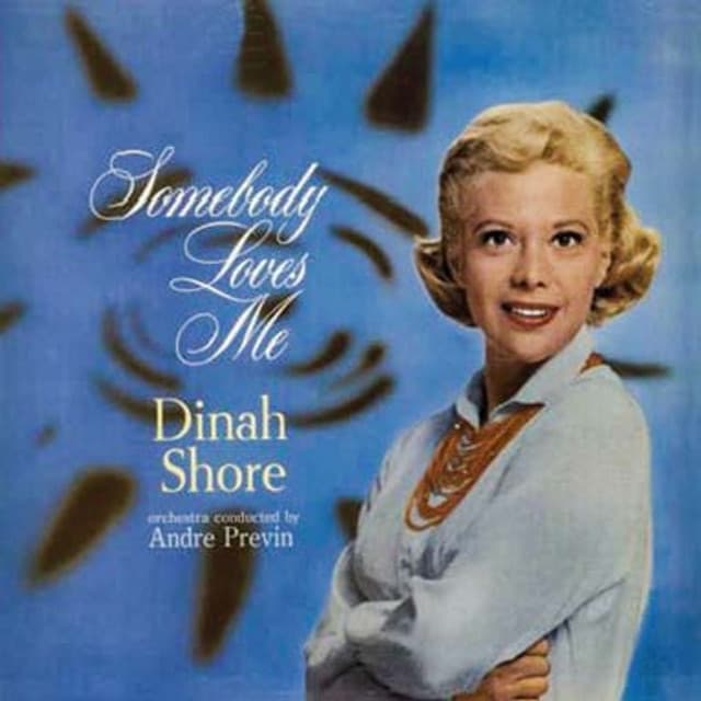 Somebody Loves Me - Dinah Shore