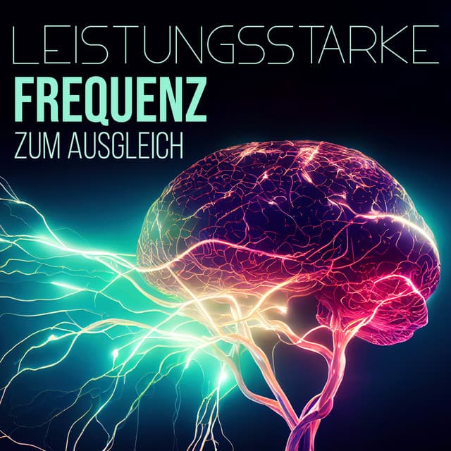 Leistungsstarke Frequenz zum Ausgleich: Motivation steigern, Angst und Stress reduzieren - Ruhige Entspannende Atmosphäre